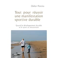 Tout pour r�ussir une manifestation sportive durable : Quand le d�veloppement durable et le sport se rencontrent