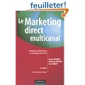 Le Marketing direct multicanal : Prospection, fid�lisation et reconqu�te du client