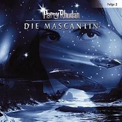 Perry Rhodan. Die Mascantin. Sternenozean 02. CD.