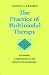 The Practice of Multimodal Therapy: Systematic, Comprehensive, and Effective Psychotherapy