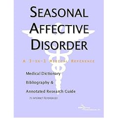Seasonal Affective Disorder - A Medical Dictionary, Bibliography, and Annotated Research... by ICON Health Publications