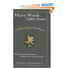 Heavy Words Lightly Thrown: The Reason Behind the Rhyme