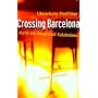 Crossing Barcelona: Literarische Streifz�ge durch die Hauptstadt Kataloniens