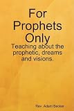 For Prophets Only