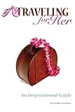 Traveling for Her: An Inspirational Guide