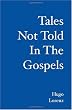 Tales Not Told in the Gospels