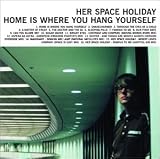 Her Space Holiday - Home Is Where You Hang Yourself 2.0 ( Audio CD ) - B000075A7T