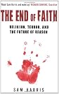 The End of Faith: Religion, Terror, and the Future of Reason