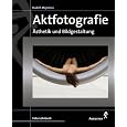 Aktfotografie. &Auml;sthetik und Bildgestaltung