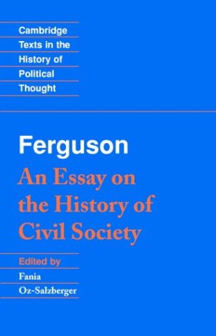 Ferguson: An Essay on the History of Civil Society (Cambridge Texts in the History of Political Thought)
