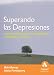 Books : Superando Las Depresiones: Las Siete Claves Para Crear Optimismo y Disfrutar de La Vida