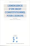 L émergence d un droit constitutionnel pour l Europe: Modes de formation et sources d inspiration de la constitution des Communautés et de l Union européenne