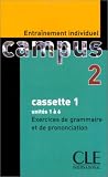 Revue Clé International  / Campus 2 : Exercices de grammaire et de prononciation, unités 1 à 6 (cassette audio)