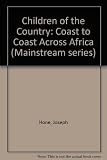 Children of the country : coast to coast across Africa