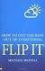 Flip It: How to Get the Best Out of Everything