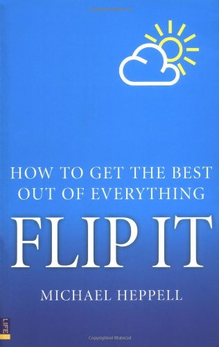Flip it: How to Get the Best Out of Everything