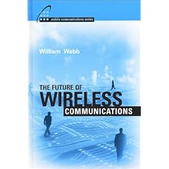 The Future of Wireless Communications (Mobile Communications Library)