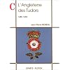 L'Angleterre des Tudors : 1485-1603