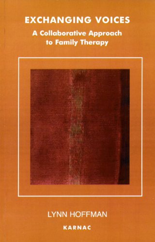 Exchanging Voices: A Collaborative Approach to Family Therapy (The Systemic Thinking and Practice Series)
