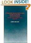 Commercialization and Agricultural Development: Central and Eastern China, 1870-1937