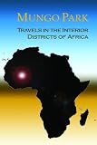 Travels in the Interior Districts of Africa