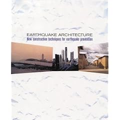 Earthquake Architecture: New Construction Techniques for Earthquake Disaster Prevention