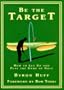 Be the Target: How to Let Go and Play the Game of Golf