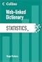 Statistics: Web-Linked Dictionary (Collins Web-Linked Dictionary)
