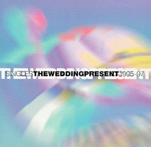 Wedding Present - Singles 1995-1997 - Zortam Music