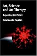 Art, Science and Art Therapy: Repainting the Picture