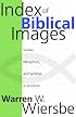 Index of Biblical Images: Similes, Metaphors, and Symbols in Scripture