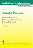 Statistik-Übungen. Beschreibende Statistik. Wahrscheinlichkeitsrechnung. Schließende Statistik.