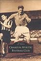 Charlton Athletic Football Club (Archive Photographs) (Archive Photographs)