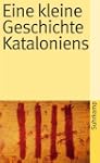 Eine kleine Geschichte Kataloniens (s...