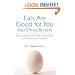 Fats Are Good for You: How Saturated Fat and Cholesterol Actually Benefit the Body