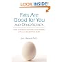 Fats Are Good for You: How Saturated Fat and Cholesterol Actually Benefit the Body