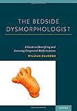 The bedside dysmorphologist : a guide to identifying and assessing congenital malformations