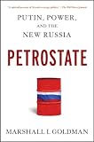 Petrostate : Putin, Power, and the New Russia
