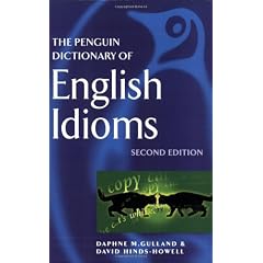 The Penguin Dictionary of English Idioms (4,000+ Idioms) (Penguin Reference Books)