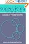 Supervising Counsellors: Issues of Responsibility (Counselling Supervision)