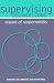 Supervising Counsellors: Issues of Responsibility (Counselling Supervision)
