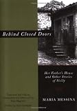 Behind Closed Doors: Her Father s House and Other Stories of Sicily