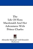 Review Unknown  / The Life of Flora MacDonald and Her Adventures with Prince Charles
