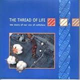 The Thread of life : the story of our use of cellulose
