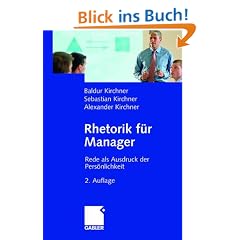 Rhetorik f�r Manager: Rede als Ausdruck der Pers�nlichkeit