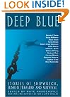 Deep Blue: Stories of Shipwreck, Sunken Treasure, and Survival (Adrenaline)