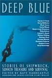 Deep Blue: Stories of Shipwreck, Sunken Treasure, and Survival (Adrenaline)