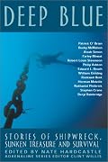 Deep Blue: Stories of Shipwreck, Sunken Treasure, and Survival (Adrenaline)