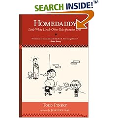 Homedaddy: Little White Lies and Other Tales from the Crib