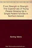 From strength to strength : a study of the needs and experiences of young people growing up in one-parent families in Northern Ireland